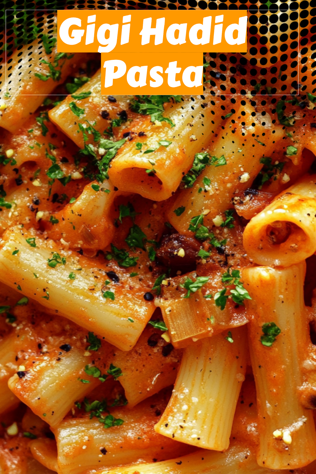 Image of Gigi Hadid Pasta to save