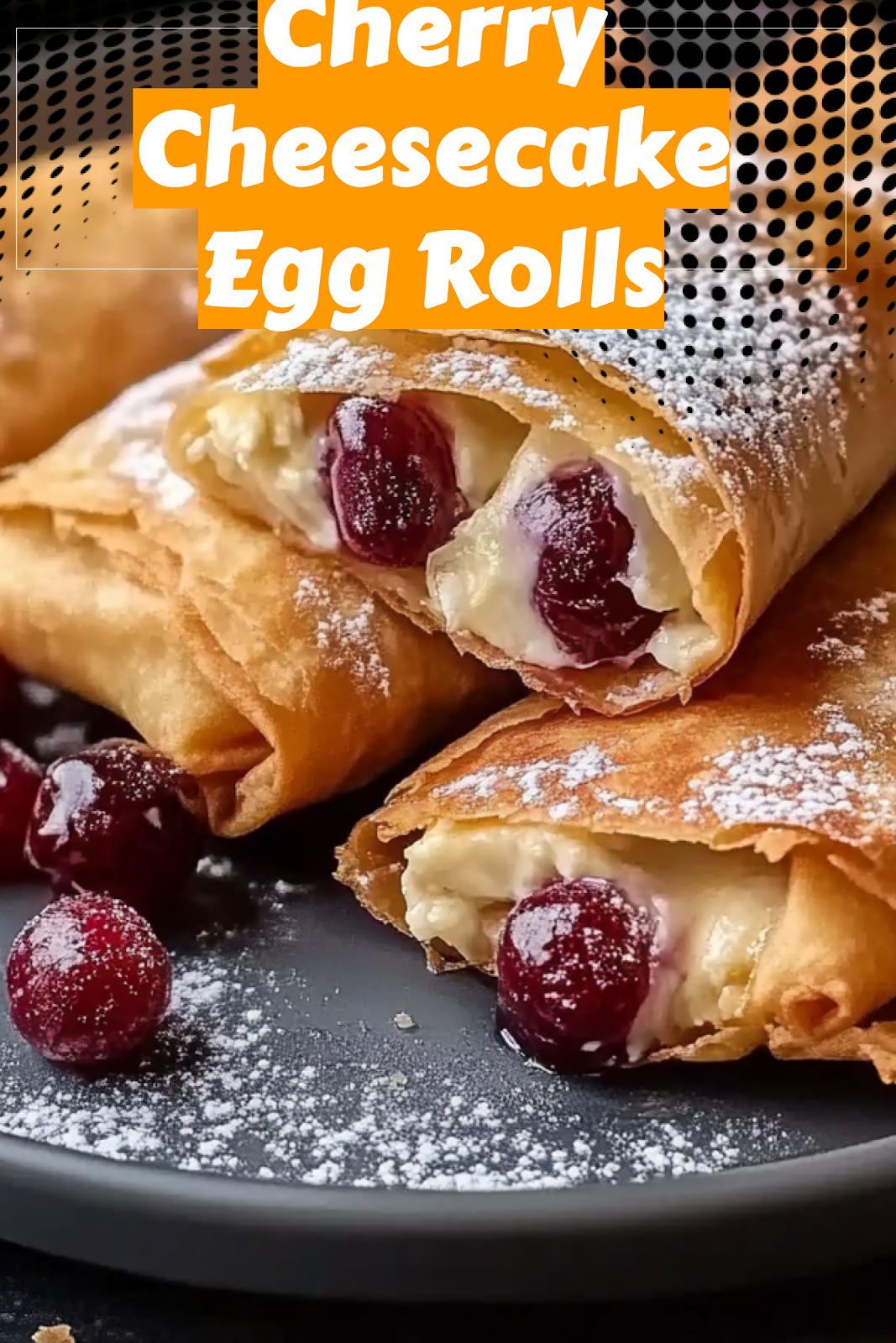 Delicious Cherry Cheesecake Egg Rolls Recipe 3 Image of Cherry Cheesecake Egg Rolls to save