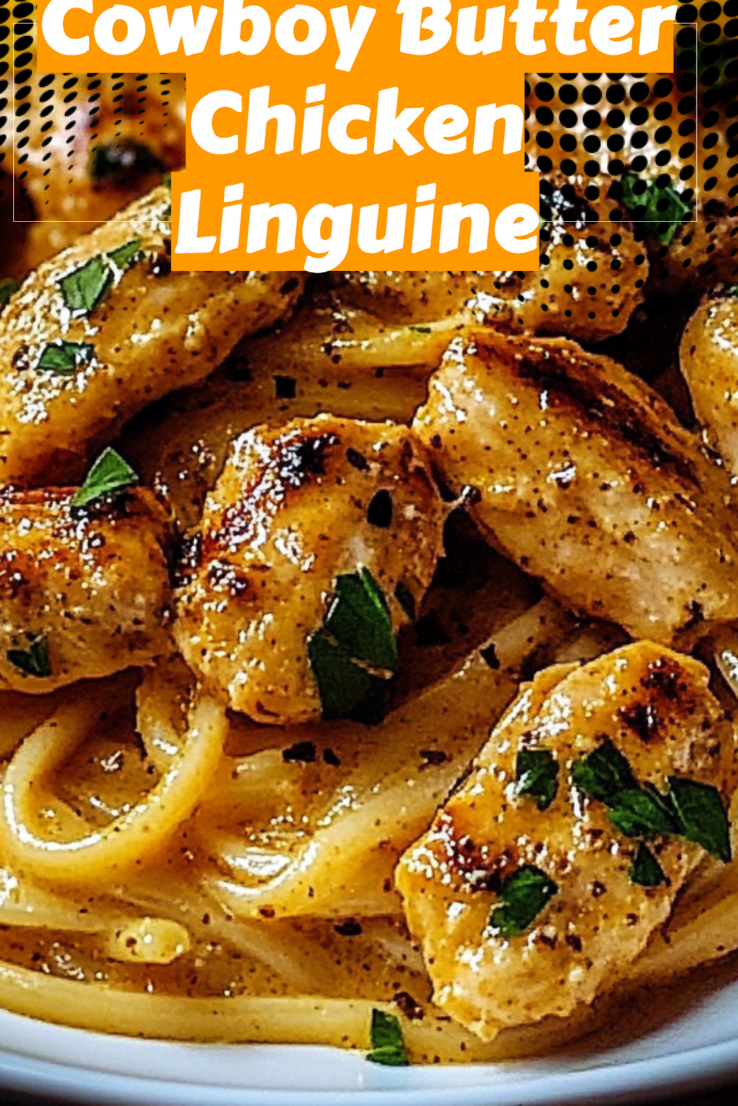 Easy homemade Cowboy Butter Chicken Linguine recipe with ingredients and step-by-step guide