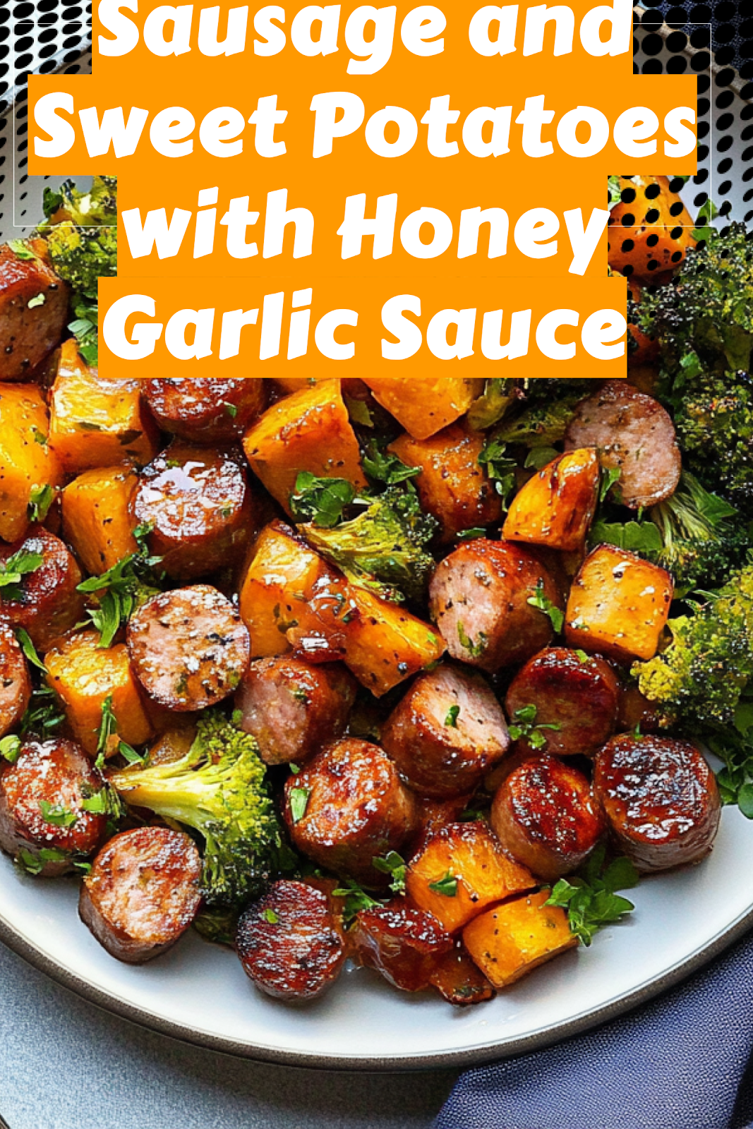 Image of Sheet Pan Sausage and Sweet Potatoes with Honey Garlic Sauce to save